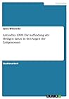 Antiochia 1098: Die Auffindung der Heiligen Lanze in den Augen der Zeitgenossen (German Edition)