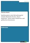 Quellenanalyse unter Betrachtung der Gründe Bismarcks für die „Emser Depesche“ sowie seiner Denkweise und politischen Intentionen (German Edition)