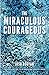 The Miraculous Courageous