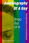 Autobiography Of A Gay: Snap Out Of It! Homophobia Is A Mental Illness!!