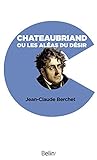 Chateaubriand ou les aléas du désir
