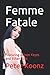Femme Fatale: Featuring All...