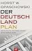 Der Deutschland-Plan: Was in Politik und Gesellschaft getan werden muss (German Edition)