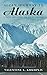 Alcan Highway to Alaska by Valentine L. Krumplis