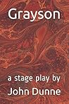 Grayson: a stage play by Grayson: a stage play by