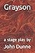 Grayson: a stage play by