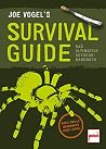 JOE VOGEL'S SURVIVAL GUIDE: Das ultimative Outdoor-Handbuch: Basic Skills, Workshops, Profi-Tipps JOE VOGEL'S SURVIVAL GUIDE: Das ultimative Outdoor-Handbuch: Basic Skills, Workshops, Profi-Tipps