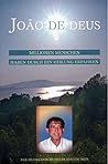 JOAO DE DEUS: Millionen Menschen haben durch Ihn Heilung erfahren Der brasilianische Heiler Joao De Deus