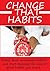CHANGE THAT HABITS by Peter Philip