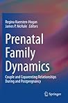 Prenatal Family Dynamics: Couple and Coparenting Relationships During and Postpregnancy