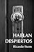 HABLAN DESPIERTOS