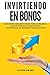 INVIRTIENDO EN BONOS: Const...