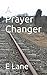 A Prayer Changer