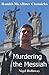 Murdering the Messiah
