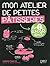 Mon atelier de petites pâtisseries en un week-end by Collectif