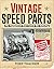 Vintage Speed Parts: The Equipment That Fueled the Industry