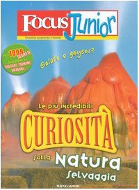 Focus Junior. Le più incredibili curiosità sulla natura selvaggia (Hardcover)