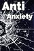Anti Anxiety: Anti Anxiety-...