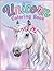 Unicorn Coloring Book For K...