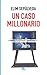 Un caso millonario by Elim Sepúlveda