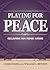 Playing for Peace: Reclaimi...