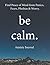 Be Calm by Sarah Olson