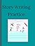 Story writing practice