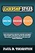 Leadership Styles by Paul B. Thornton