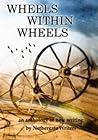 Wheels within Wheels: An Anthology of New Writing by Nethergate Writers
