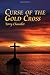 Curse of the Gold Cross by Terry Chandler