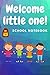 Welcome little one: School ...