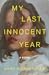 My Last Innocent Year