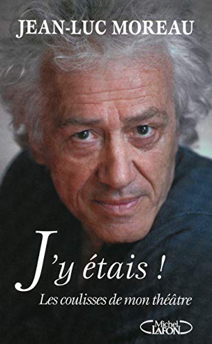J'y étais ! Les coulisses de mon théâtre (Paperback)