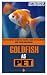 GOLDFISH AS PET: The Ultima...