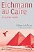 Eichmann au Caire: et autres essais