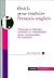 Outils pour traduire, français-anglais - versions et thèmes traduits et commentés pour comprendre et s'exercer