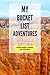 My Bucket List Adventures: ...