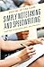 Simply Notetaking and Speedwriting: Learn How to Take Notes Simply and Effectively