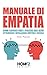 MANUALE DI EMPATIA: Come Sa...