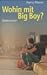 Wohin mit Big Boy? ( Ab 10 J.)
