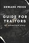 Guide for Traitors: An Adventure Story