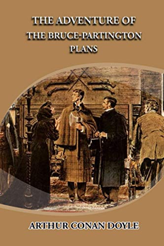 The Adventure of the Bruce-Partington Plans: Annotated