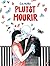 Plutôt mourir by Eva Müller