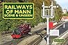 Railways of Mann: Scene & Unseen