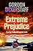 Extreme Prejudice: If you f...