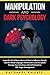 Manipulation and Dark Psychology by Ray Daniel Wallace