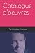 Catalogue des oeuvres deChr...