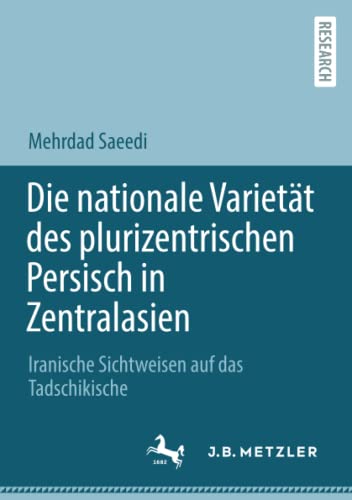 Die nationale Varietät des plurizentrischen Persisch in Zentralasien: Iranische Sichtweisen auf das Tadschikische (German Edition)