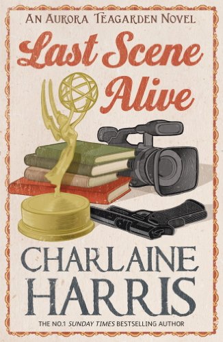 Last Scene Alive: An Aurora Teagarden Novel