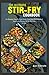 The Ultimate Stir-Fry Cookb...